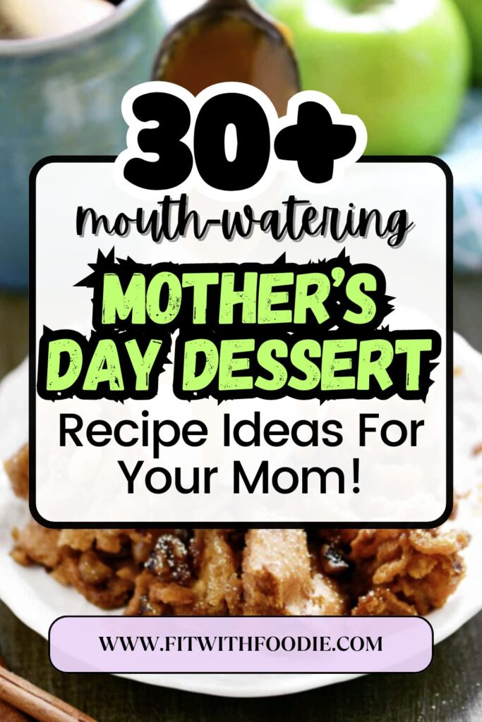 30+ Delicious Mother's Day Dessert Recipe Ideas!